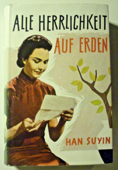 Alle Herrlichkeit auf Erden von Han Suyin (1953)